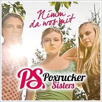 Poxrucker Sisters – Nimm da wos mit