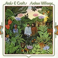 Seals & Crofts – Sudan Village (Live)