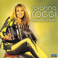 Rosanna Rocci – Kopfuber ins Leben