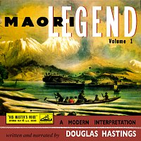 Douglas Hastings – Maori Legend [Volume 1]