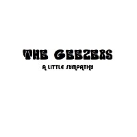 The Geezers – A Little Sympathy