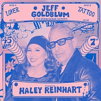 Jeff Goldblum & The Mildred Snitzer Orchestra, Haley Reinhart – Lover + Tattoo