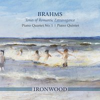 Ironwood – Brahms: Tones of Romantic Extravagance – Piano Quartet No. 1, Piano Quintet