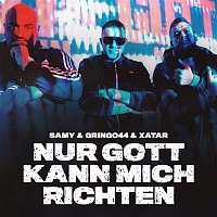 SAMY & Gringo & XATAR – Nur Gott kann mich richten