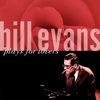 Bill Evans – Plays For Lovers
