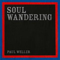 Paul Weller – Soul Wandering