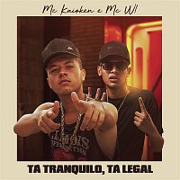 MC W1, MC Kaioken – Tá Tranquilo Tá Legal