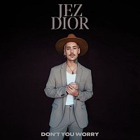 Jez Dior – Don't You Worry