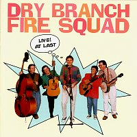 Dry Branch Fire Squad – Live! At Last