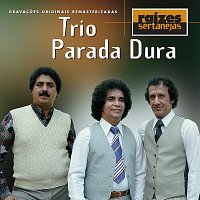 Trio Parada Dura – Raizes Sertanejas