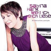 Sabina Hank, Hubert von Goisern – Weil ich dich liebe (feat. Hubert von Goisern)