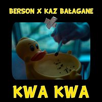 Berson, Kaz Bałagane, @atutowy – Kwa Kwa