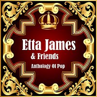 Etta James, Friends – Anthology Of Pop