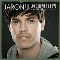 Jaron And The Long Road To Love – Getting Dressed In The Dark