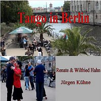 Renate Hahn, Wilfried Hahn, Jurgen Kuhne – Tango in Berlin