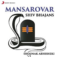 Shounak Abhisheki – Mansarovar (Shiv Bhajans)