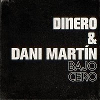 Dinero – Bajo cero (feat. Dani Martín)