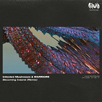 Infected Mushroom & Warriors – Becoming Insane (Remix)