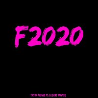 Tiktok Avenue, DJ Beat Spinner – F2020 (feat. DJ Beat Spinner)