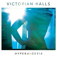 Victorian Halls – Hyperalgesia