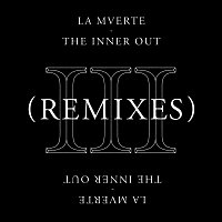 La Mverte – The Inner Out [Remixes]