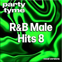 Party Tyme – R&B Male Hits 8 [Vocal Versions]