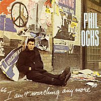 Phil Ochs – I Ain't Marching Anymore
