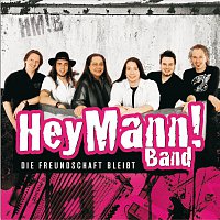Hey Mann! Band – Die Freundschaft bleibt