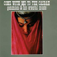 Ganimian & His Oriental Music – Come With Me To The Casbah