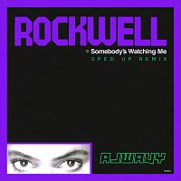 Rockwell, Speed Radio, AJWAVY – Somebody’s Watching Me [Sped Up]
