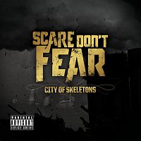 Scare Don't Fear – City Of Skeletons