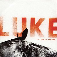 Luke – La Tete en Arriere