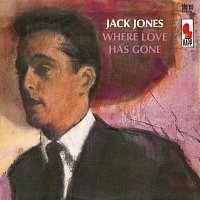 Jack Jones – Where Love Has Gone