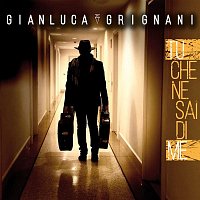 Gianluca Grignani – Tu che ne sai di me