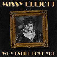 Missy Elliott – Why I Still Love You