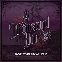 A Thousand Horses – Southernality