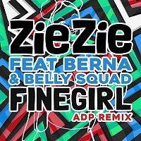 ZieZie, Berna, Belly Squad – Fine Girl (ADP Remix)
