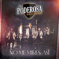La Poderosa Banda San Juan – No Me Mires Así