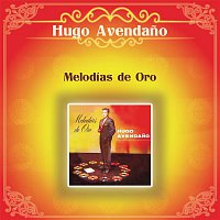 Hugo Avendano – Melodías de Oro