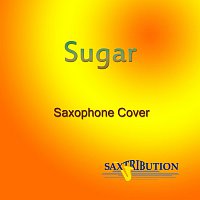 Saxtribution – Sugar (Saxophone Cover)