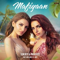Sukriti Kakar, Prakriti Kakar, Mellow D – Mafiyaan