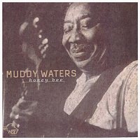 Muddy Waters – Honey Bee
