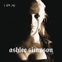 Ashlee Simpson – I Am Me