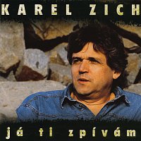 Karel Zich – Já ti zpívám