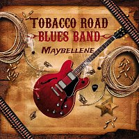Tobacco Road Blues Band – Maybellene