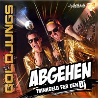 Goldjungs – Abgehen (Trinkgeld fur den DJ)