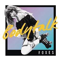 Foxes – Body Talk