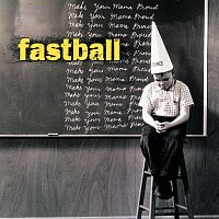 Fastball – Make Your Mama Proud