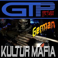 GTP in trance – German Kultur Mafia