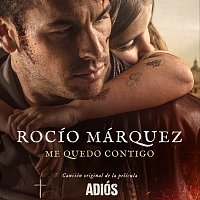 Rocío Márquez, Fernando Vacas – Me Quedo Contigo [Canción Original De La Película "Adiós"]